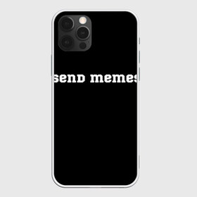 Чехол для iPhone 12 Pro Max с принтом Send Memes в Кировске, Силикон |  | Тематика изображения на принте: send memes | send nudes | отправь мем | отправь нюдес | пародия | реплика