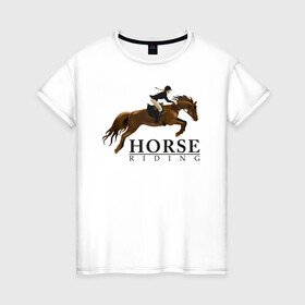 Женская футболка хлопок с принтом HORSE RIDING в Кировске, 100% хлопок | прямой крой, круглый вырез горловины, длина до линии бедер, слегка спущенное плечо | животные | конный спорт | конь | лошадь | наездник | спорт | стикер