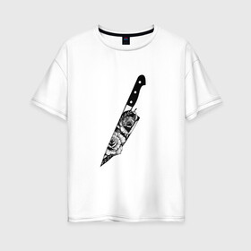 Женская футболка хлопок Oversize с принтом Нож В Цветах в Кировске, 100% хлопок | свободный крой, круглый ворот, спущенный рукав, длина до линии бедер
 | нож | нож в цветах | рисунок | татту | цветы