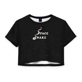 Женская футболка Crop-top 3D с принтом Space snake в Кировске, 100% полиэстер | круглая горловина, длина футболки до линии талии, рукава с отворотами | bite | cyborg snake | rick and morty | ship | snakes | space snake | vdgerir | рик и морти