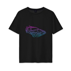 Женская футболка хлопок Oversize с принтом DeLorean gradient в Кировске, 100% хлопок | свободный крой, круглый ворот, спущенный рукав, длина до линии бедер
 | автомобиль | арт | градиент | машина | неон | силуэт | тачка | фильм | цвета