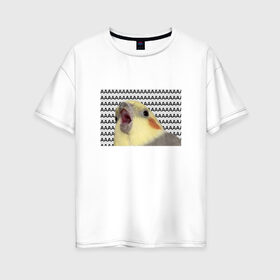 Женская футболка хлопок Oversize с принтом Орущий попугай в Кировске, 100% хлопок | свободный крой, круглый ворот, спущенный рукав, длина до линии бедер
 | mem | забавный | мем | орущий попугай | попугай | прикол | птица | смешной | юмор