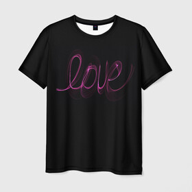 Мужская футболка 3D с принтом Love надпись в Кировске, 100% полиэфир | прямой крой, круглый вырез горловины, длина до линии бедер | 14 февраля | 8 марта | в | валентинов день | влюблен | влюбленность | влюбленные | вместе навсегда | девичник | девушке | день влюбленных | для жены | дочери | жене | любимая | любимой | любимому