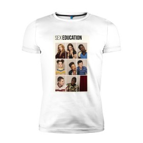 Мужская футболка премиум с принтом Sex Education в Кировске, 92% хлопок, 8% лайкра | приталенный силуэт, круглый вырез ворота, длина до линии бедра, короткий рукав | 