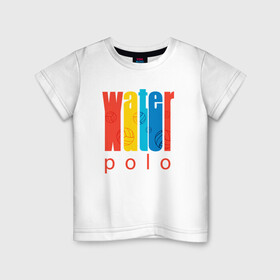 Детская футболка хлопок с принтом Water polo в Кировске, 100% хлопок | круглый вырез горловины, полуприлегающий силуэт, длина до линии бедер | polo | water polo | вода | водное поло | водный спорт | плавание | пловец | поло | спорт