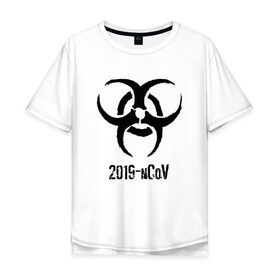 Мужская футболка хлопок Oversize с принтом 2019-nCoV в Кировске, 100% хлопок | свободный крой, круглый ворот, “спинка” длиннее передней части | 2019 ncov | биологическая угроза | вирус | китай | китайский грипп | коронавирус | опасность | пандемия | ухань | эпидемия