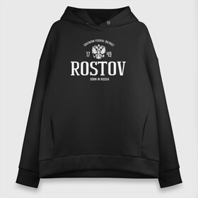 Женское худи Oversize хлопок с принтом Ростов Born in Russia в Кировске, френч-терри — 70% хлопок, 30% полиэстер. Мягкий теплый начес внутри —100% хлопок | боковые карманы, эластичные манжеты и нижняя кромка, капюшон на магнитной кнопке | 61 регион | russia | герб россии | регион 61 | россия | ростов | ростов на дону | ростовкая область | фк ростов | флаг россии