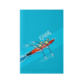 Обложка для паспорта матовая кожа с принтом Rowers в Кировске, натуральная матовая кожа | размер 19,3 х 13,7 см; прозрачные пластиковые крепления | rowing | sport | байдарки | гребец | гребцы | лодки | лодочный спорт | спорт | спортсмен | спортсмены