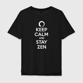 Мужская футболка хлопок Oversize с принтом Keep calm & stay Zen в Кировске, 100% хлопок | свободный крой, круглый ворот, “спинка” длиннее передней части | aum | zen | будда | буддизм | дзен | мантра | ом | религия