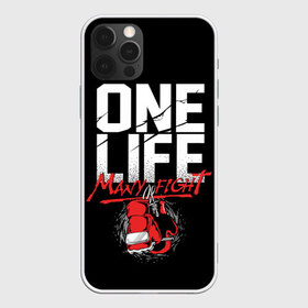 Чехол для iPhone 12 Pro Max с принтом One Life Many Fight в Кировске, Силикон |  | Тематика изображения на принте: art | boxing | fight | gloves | quote | sport | арт | бой | бокс | перчатки | спорт | цитата