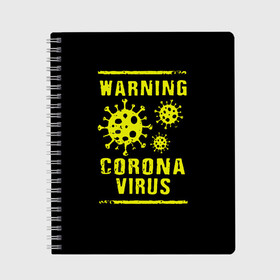 Тетрадь с принтом Warning Corona Virus в Кировске, 100% бумага | 48 листов, плотность листов — 60 г/м2, плотность картонной обложки — 250 г/м2. Листы скреплены сбоку удобной пружинной спиралью. Уголки страниц и обложки скругленные. Цвет линий — светло-серый
 | Тематика изображения на принте: 2019 | 2019 ncov | 2020 | corona | coronavirus | market | ncov | pneumonia | seafood | virus | warning | wuhan | вирус | внимание | китай | коронавирус | осторожно | ухань | уханьский коронавирус | штамм