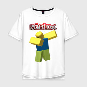 Мужская футболка хлопок Oversize с принтом Roblox Dab в Кировске, 100% хлопок | свободный крой, круглый ворот, “спинка” длиннее передней части | game | game roblox | logo roblox | online game | oof roblox dabbing | roblox | roblox dab | roblox noob | игра | игра роблокс | лого роблокс | онлайн игра | онлайн игра роблокс | роблокс | роблокс даб