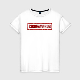 Женская футболка хлопок с принтом Коронавирус в Кировске, 100% хлопок | прямой крой, круглый вырез горловины, длина до линии бедер, слегка спущенное плечо | coronavirus | болезнь | вирус | вспышка | надпись | пандемия | эпидемия