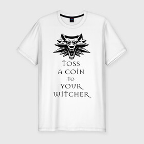 Мужская футболка хлопок Slim с принтом Toss a coin to your witcher в Кировске, 92% хлопок, 8% лайкра | приталенный силуэт, круглый вырез ворота, длина до линии бедра, короткий рукав | the witcher | witcher | ведьмак