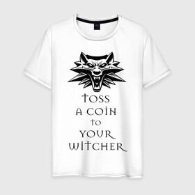 Мужская футболка хлопок с принтом Toss a coin to your witcher в Кировске, 100% хлопок | прямой крой, круглый вырез горловины, длина до линии бедер, слегка спущенное плечо. | the witcher | witcher | ведьмак