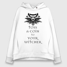 Женское худи Oversize хлопок с принтом Toss a coin to your witcher в Кировске, френч-терри — 70% хлопок, 30% полиэстер. Мягкий теплый начес внутри —100% хлопок | боковые карманы, эластичные манжеты и нижняя кромка, капюшон на магнитной кнопке | the witcher | witcher | ведьмак