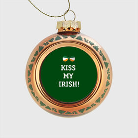 Стеклянный ёлочный шар с принтом Kiss my Irish в Кировске, Стекло | Диаметр: 80 мм | британия | день святого патрика | золото | ирландия