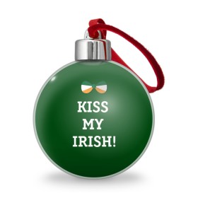 Ёлочный шар с принтом Kiss my Irish в Кировске, Пластик | Диаметр: 77 мм | британия | день святого патрика | золото | ирландия