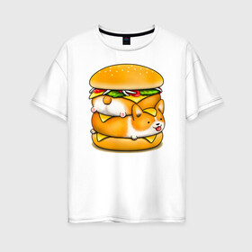 Женская футболка хлопок Oversize с принтом Корги в Кировске, 100% хлопок | свободный крой, круглый ворот, спущенный рукав, длина до линии бедер
 | art | burger | chees | corgi | dog | арт | бургер | еда | корги | миска | собака | сыр | чизбургер