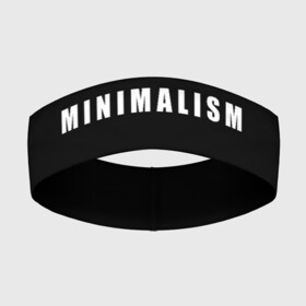 Повязка на голову 3D с принтом Minimalism в Кировске,  |  | art | minimalism | style | арт | без дизайна | буквы | иностранная | искусство | минимализм | надпись | прикольная | символ | стиль | шрифт