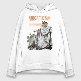 Женское худи Oversize хлопок с принтом Under the Sun в Кировске, френч-терри — 70% хлопок, 30% полиэстер. Мягкий теплый начес внутри —100% хлопок | боковые карманы, эластичные манжеты и нижняя кромка, капюшон на магнитной кнопке | Тематика изображения на принте: cat | cats | sun | sun day | античность | кот | котики | солнце