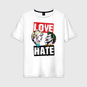 Женская футболка хлопок Oversize с принтом Love Hate в Кировске, 100% хлопок | свободный крой, круглый ворот, спущенный рукав, длина до линии бедер
 | harleen quinzel | harley | harley quin | harley quinn | shtatharley | джокер | джокир | лав | сердца | харли квин | харли квинн | харли куин | харли куинн | харлин квинзель | хейт