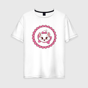 Женская футболка хлопок Oversize с принтом Кошечка Мари в Кировске, 100% хлопок | свободный крой, круглый ворот, спущенный рукав, длина до линии бедер
 | 
