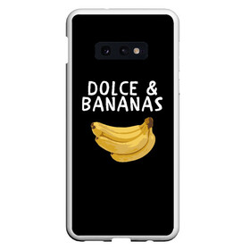 Чехол для Samsung S10E с принтом Dolce and Bananas в Кировске, Силикон | Область печати: задняя сторона чехла, без боковых панелей | Тематика изображения на принте: banana | dolce and gabbana | банан | бананы | дольче и габбана | на английском | на иностранном | надписи на английском | надпись | прикольные надписи | слово | слоган | со словом | чёрно белая