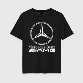 Женская футболка хлопок Oversize с принтом MERCEDES-BENZ AMG в Кировске, 100% хлопок | свободный крой, круглый ворот, спущенный рукав, длина до линии бедер
 | amg | auto | carbon | mercedes | sport | авто | автомобиль | автомобильные | амг | бренд | карбон | марка | машины | мерседес | спорт