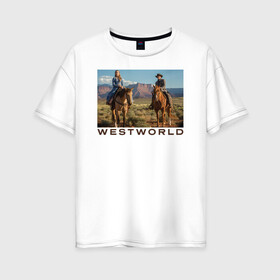 Женская футболка хлопок Oversize с принтом Westworld Landscape в Кировске, 100% хлопок | свободный крой, круглый ворот, спущенный рукав, длина до линии бедер
 | vdosadir | westworld | джонатан нолан | долорес абернати | западный мир | лиза джой | мир дикого запада | тедди флуд