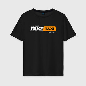 Женская футболка хлопок Oversize с принтом FAKE TAXI в Кировске, 100% хлопок | свободный крой, круглый ворот, спущенный рукав, длина до линии бедер
 | brand | brazzers | fake taxi | faketaxi | hub | mode | playboy | бразерс | бренд | мода | фейк такси