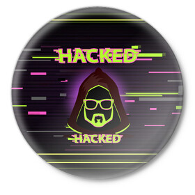 Значок с принтом Hacked в Кировске,  металл | круглая форма, металлическая застежка в виде булавки | cybepunk | hacked | hacker | it | аноним | анонимус | взлом | взломщик | киберпанк | программист | хак | хакер