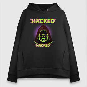 Женское худи Oversize хлопок с принтом Hacked в Кировске, френч-терри — 70% хлопок, 30% полиэстер. Мягкий теплый начес внутри —100% хлопок | боковые карманы, эластичные манжеты и нижняя кромка, капюшон на магнитной кнопке | cybepunk | hacked | hacker | it | аноним | анонимус | взлом | взломщик | киберпанк | программист | хак | хакер