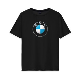 Женская футболка хлопок Oversize с принтом BMW LOGO 2020 в Кировске, 100% хлопок | свободный крой, круглый ворот, спущенный рукав, длина до линии бедер
 | bmw | bmw motorsport | bmw performance | carbon | m | motorsport | performance | sport | бмв | карбон | моторспорт | спорт