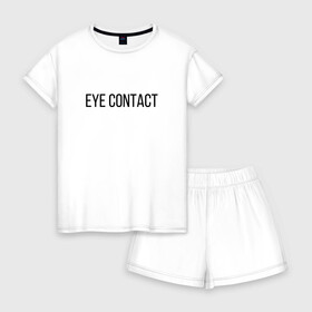 Женская пижама с шортиками хлопок с принтом EYE CONTACT в Кировске, 100% хлопок | футболка прямого кроя, шорты свободные с широкой мягкой резинкой | contact | eye | eyes | глазной | груди | грудь | зрительный | контакт | на | надпись | не | простая | смотри