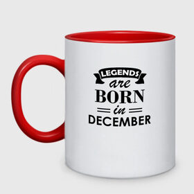 Кружка двухцветная с принтом Legends are born in december в Кировске, керамика | объем — 330 мл, диаметр — 80 мм. Цветная ручка и кайма сверху, в некоторых цветах — вся внутренняя часть | Тематика изображения на принте: birthday | born | december | gift | happy birthday | legends | декабрь | день рождения | легенды | подарка | праздник