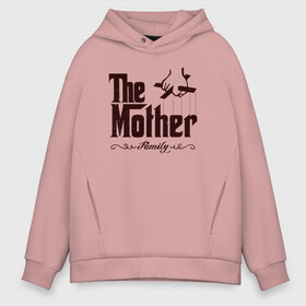 Мужское худи Oversize хлопок с принтом The Mother в Кировске, френч-терри — 70% хлопок, 30% полиэстер. Мягкий теплый начес внутри —100% хлопок | боковые карманы, эластичные манжеты и нижняя кромка, капюшон на магнитной кнопке | the mother | для мамы | мама | мамочка | мамуля | мать