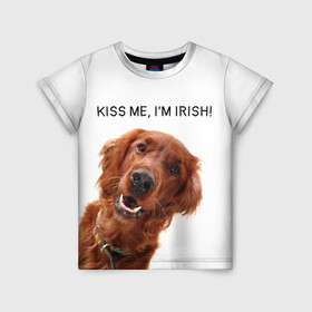 Детская футболка 3D с принтом Ирландский сеттер в Кировске, 100% гипоаллергенный полиэфир | прямой крой, круглый вырез горловины, длина до линии бедер, чуть спущенное плечо, ткань немного тянется | irish | kiss me | kiss me im irish | ирландец | ирландия | ирландский | ирландский сеттер | красный сеттер | поцелуй меня я ирландец | рыжий сеттер | сеттер