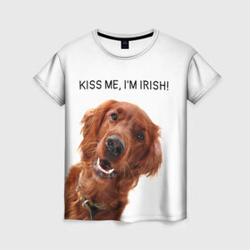 Женская футболка 3D с принтом Ирландский сеттер в Кировске, 100% полиэфир ( синтетическое хлопкоподобное полотно) | прямой крой, круглый вырез горловины, длина до линии бедер | Тематика изображения на принте: irish | kiss me | kiss me im irish | ирландец | ирландия | ирландский | ирландский сеттер | красный сеттер | поцелуй меня я ирландец | рыжий сеттер | сеттер