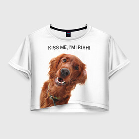 Женская футболка Crop-top 3D с принтом Ирландский сеттер в Кировске, 100% полиэстер | круглая горловина, длина футболки до линии талии, рукава с отворотами | Тематика изображения на принте: irish | kiss me | kiss me im irish | ирландец | ирландия | ирландский | ирландский сеттер | красный сеттер | поцелуй меня я ирландец | рыжий сеттер | сеттер