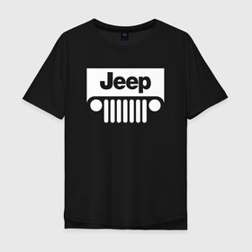 Мужская футболка хлопок Oversize с принтом Jeep в Кировске, 100% хлопок | свободный крой, круглый ворот, “спинка” длиннее передней части | 4на4 | auto | baja | jeep | offroad | trofi | авто | автомобиль | ам | баха | бездорожье | внедорожник | джип | джипинг | джиппинг | машина | машины | оффроад | полный привод