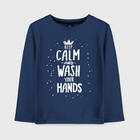 Детский лонгслив хлопок с принтом Keep calm and wash your hands в Кировске, 100% хлопок | круглый вырез горловины, полуприлегающий силуэт, длина до линии бедер | acute respiratory infections | bacteria | care | coronavirus | disease | epidemic | foam | hand | hand wash | hands | health | hygiene | influenza | keep calm | lettering | letters | medical | mic