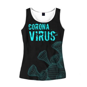 Женская майка 3D с принтом CORONAVIRUS. в Кировске, 100% полиэстер | круглая горловина, прямой силуэт, длина до линии бедра | coronavirus | plague inc | plague inc: evolved | вирус в китае | кнр | коронавирус | плагуе инк | плагуе инк: эволвед | эпидемия