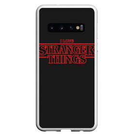 Чехол для Samsung Galaxy S10 с принтом I Love Stranger Things в Кировске, Силикон | Область печати: задняя сторона чехла, без боковых панелей | 11 | demogorgon | flayer | mind | netflix | retro | stranger | things | дастин | дела | демогоргон | оди | одиннадцать | очень | пожиратель | разума | ретро | стив | странные | хоппер | хоукинс