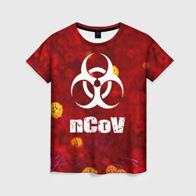 Женская футболка 3D с принтом nCoV. в Кировске, 100% полиэфир ( синтетическое хлопкоподобное полотно) | прямой крой, круглый вырез горловины, длина до линии бедер | coronavirus | plague inc | plague inc: evolved | вирус в китае | кнр | коронавирус | плагуе инк | плагуе инк: эволвед | эпидемия