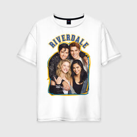 Женская футболка хлопок Oversize с принтом Riverdale heroes в Кировске, 100% хлопок | свободный крой, круглый ворот, спущенный рукав, длина до линии бедер
 | go bulldogs | jughead | pop s | riverdale | vdgerir