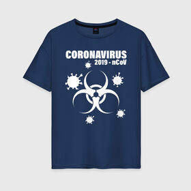 Женская футболка хлопок Oversize с принтом Coronavirus 2019 - nCoV в Кировске, 100% хлопок | свободный крой, круглый ворот, спущенный рукав, длина до линии бедер
 | 2019   ncov | coronaviridae | coronavirus | covid | covid 19 | ncov | sars | virus | арт | биологическая опасность | болезнь | вирус | знак | карантин | корона | коронавирус | короновирус | мем | нков | нсов | пандемия | прикол | символ