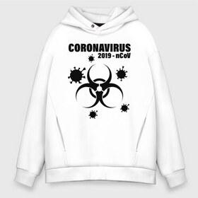 Мужское худи Oversize хлопок с принтом Coronavirus 2019 - nCoV в Кировске, френч-терри — 70% хлопок, 30% полиэстер. Мягкий теплый начес внутри —100% хлопок | боковые карманы, эластичные манжеты и нижняя кромка, капюшон на магнитной кнопке | 