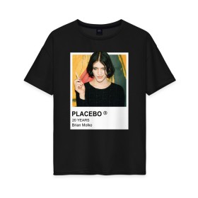 Женская футболка хлопок Oversize с принтом PLACEBO Brain Molko в Кировске, 100% хлопок | свободный крой, круглый ворот, спущенный рукав, длина до линии бедер
 | placebo | wyin20 | альтернативный рок | рок | рок группа