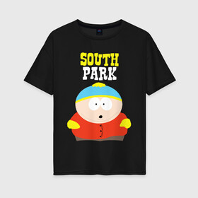 Женская футболка хлопок Oversize с принтом SOUTH PARK в Кировске, 100% хлопок | свободный крой, круглый ворот, спущенный рукав, длина до линии бедер
 | south park | американская культура | американский мультсериал | колорадо | пародия | саус парк | саут парк | черный юмор | четыре мальчика | шоу | южный парк